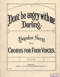 Don't be angry with me Darling - Popular Song with Chorus for Four Voices - Hart and Co edition No. 313