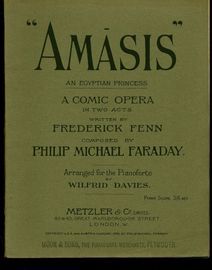 "Amasis" - An Egyptian Princess - A Comic Opera in two Acts - Pianoforte Score