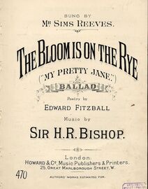 The Bloom is on the Rye - Ballad as Sung by Mr Reeves - Howard and Co. edition no. 470