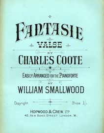 Fantasie - Valse - Easily arranged for the Pianoforte