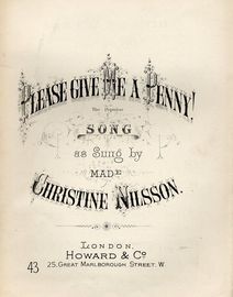 Please Give me a Penny! - As sung by Christine Nilsson - Howard & Co edition no. 43