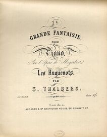 1e Grand Fantaisie pour piano Sur l'opera de Meyerbeer Les Huguenots - Op. 20