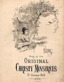 Come Birdie Come - Song - Sung by the Original Christy Minstrels, St. James Hall - For Piano and Voice