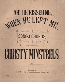 'Ah! He Kissed me, when he left me' - Song and chorus