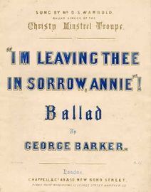 Im Leaving thee in Sorrow Annie! - Sung by Mr D S Wambold of the Christy Minstrel Troupe
