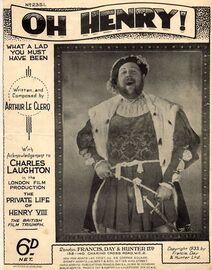 Oh Henry! (What A Lad You Must Have Been) - With Acknowledgement to Charles Laughton in the London Film Production "The Private Life of Henry VIII"