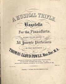 A Musical Trifle - Bagatelle for the Pianoforte suitable for and inscribed to all Juvenile Performers