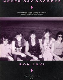 Never Say Goodbye - Recorded by Bon Jovi on Vertigo - For Piano and Voice with Guitar Chord symbols