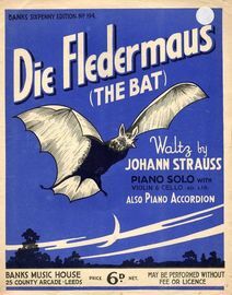 Die Fledermaus (The Bat) - Waltz for Piano Solo with Violin and Cello Ad. Lib. also Piano Accordion - Banks Sixpenny Edition No. 194