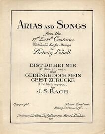 Bach - Bist du Bei Mir (If Thou Art Near) & Gedenke Doch Mein Geist Zurucke (Oh Think My Soul) - Vocal Pieces in German with English Translation