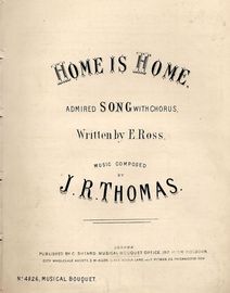 Home is Home - Admired song with Chorus - For S.A.T.B and Piano - Musical Bouquet No. 4826