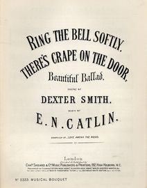 Ring the Bells Softly, There's crape on the door - Beatuiful ballad - Musical Bouquet No. 5333 - As sung by