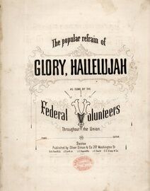 Glory! Glory! Hallelujah! - Song as sung by the Federal Volunteers throughout the Union