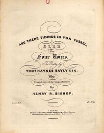Are there Tidings in yon Vessel - Glee for Four voices - Poetry by Thos. Haynes Bayly
