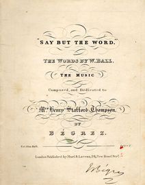Say but the Word - Composed and dedicated to Mrs Henry Stafford Thompson