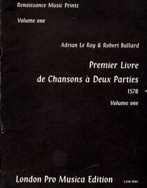 Adrian Le Roy & Robert Ballard - Premier Livre de Chansons a Deux Parties (1578) - Renaissance Music Prints - Volume One - London Pro Musica Edition N