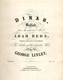 Dinah - Ballad - From the admired Novel "Adam Bede" - Written, composed and inscribed to The Author of that popular Work