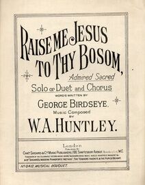 Raise me Jesus to thy Bosom - Admired Sacred Solo - Duet - Chorus