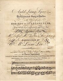 Auld Lang Syne - The celebrated Song and Chorus in the Opera of "Rob Roy" or "Auld Lang Syne" - Sung with the most enthusiastic applause by Mr. Leoni
