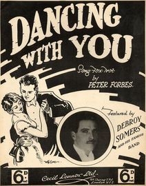 Dancing with you - Song Fox trot - Featured by Debroy Somers and his famous band - For Piano and Voice with Ukulele chord symbols