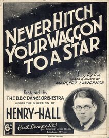 Never Hitch Your Wagon to a Star - Song Fox Trot for the Ukulele as featured by the BBC Dance Orchestra under the Direction of Henry Hall
