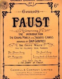 Gounod's - Faust - Cassell's Operatic Selections No. 1 - For Voice & Piano with Tonic Sol Fa and The Story of Faust