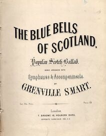 The Blue Bells of Scotland - Popular Scotch Ballad newly arraned with symphonies and accompaniments - For Piano and Voice