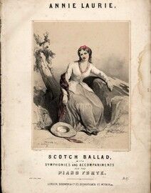 Annie Laurie - Scotch Ballard with Symphonies and Accompaniments for the Piano Forte