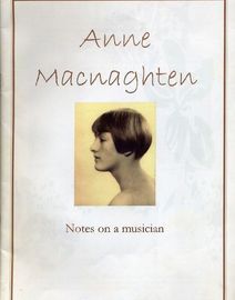 Anne Macnaghten - Note on a musician - This Book uses letters, note and photographs provided by friends, colleagues and relatives of Anne Macnaghten