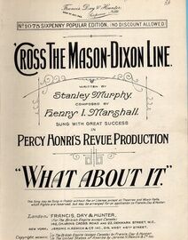 'Cross the Mason Dixon Line - Song from Percy Honri's What About It