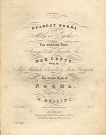 Dearest Norma and May we Together - The two Celebrated Duets arranged to the Favorite Air "Deh Conte" sung by Mifs Adelaide Kemble and Miss Rainforth