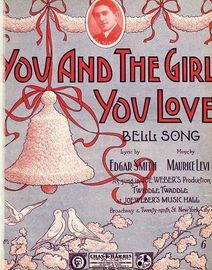 You and the Girl you Love - Bell Song - For Piano and Voice - As sung in Joe Weber's production Twiddle Twaddle at Joe Webber's Music Hall