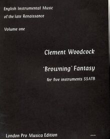 Browning Fantasy - For Five Instruments (SSATB) - English Instrumental Music of the Late Renaissance Volume One