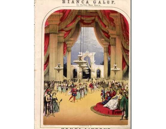  | Bianca Galop - On Balfe's New Opera by Henri Laurent