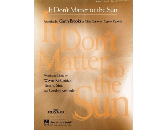 10141 | It Don't Matter to the Sun - Recorded by Garth Brooks - Piano - Vocal - Guitar