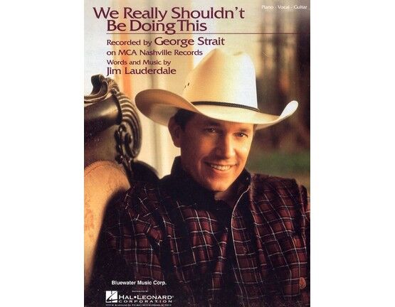 10141 | We Really Shouldn't be Doing This - Featuring George Strait - Piano - Vocal - Guitar