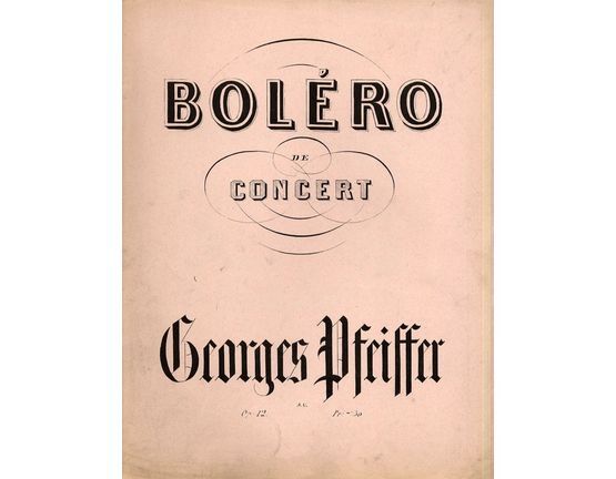10157 | Bolero de Concert - Op. 12 - For the Piano - A sa Majestie Isabelle II Reine D'Espagne - French Edition