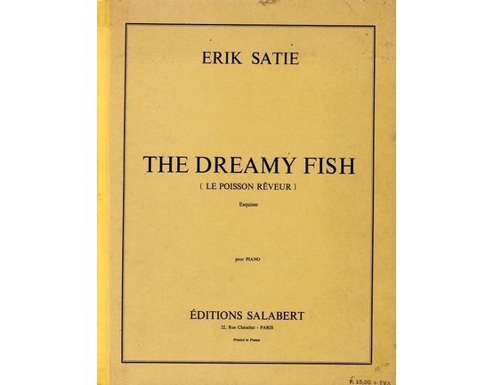 10191 | Erik Satie - The Dreamy Fish ( Le Poisson Reveur ) - Esquisse - pour Piano