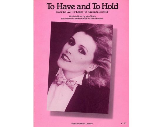 10204 | To have and to hold - Song - From the LWT Tv Series of the same name - Featuring Catherine Stock