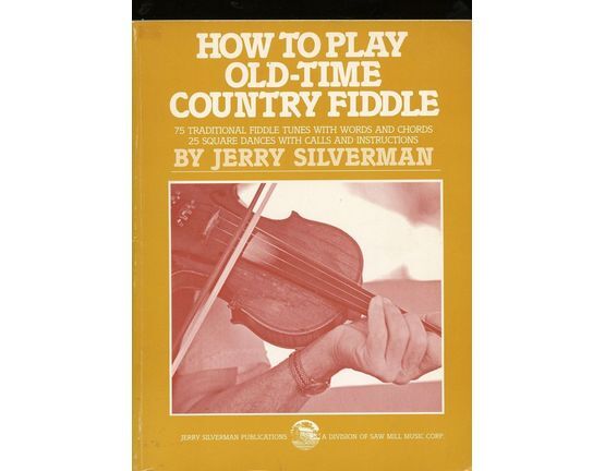10652 | How To Play Old-Time Country Fiddle - 75 Traditional Fiddle Tunes and 25 Square Dances
