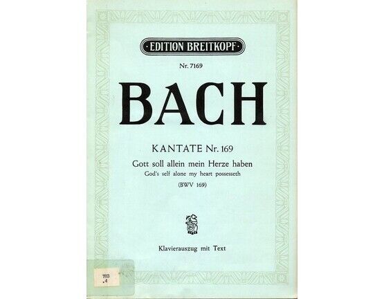 10715 | Bach - Kantate No. 169 - Gott Soll Allein Mein Herze Haben (God's Self Alone My Heart Possesseth) - Edition Breitkopf No. 7169 - BWV 169 - Klavier mit