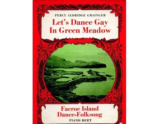 10862 | Let's Dance Gay in Green Meadow; 'Neath The Mould Shall Never Dancer's Tread Go - For Piano Duet