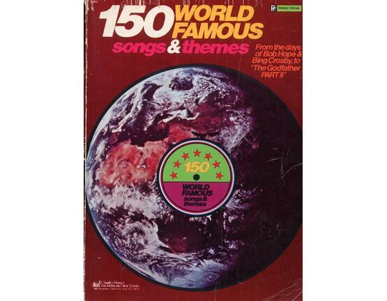 10864 | 150 World Famous Songs & Themes - From the Days of Bob Hope & Bing Crosby to "The Godfather Part II" - For Voice, Piano & Guitar