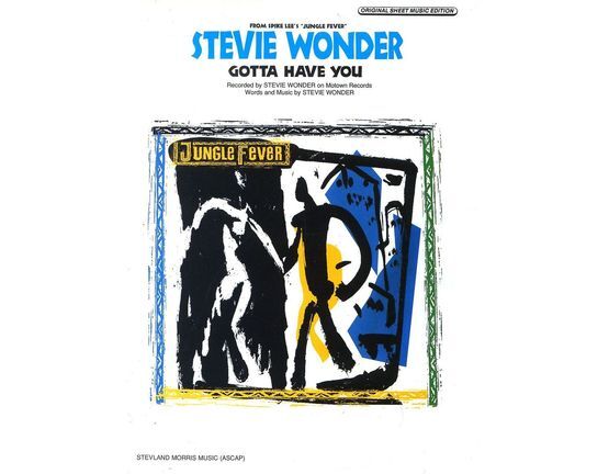 10875 | Gotta Have You (from Spike Lee's "Jungle Fever") - Recorded by Stevie Wonder - Original Sheet Music Edition