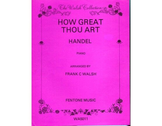 10912 | Handel - How Great Thou Art - Piano Solo - The Walsh Collection