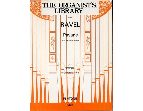 10912 | Ravel - Pavane (Pour une Infante Defunte) - For Organ - The Organist's Library No. 46 - Fentone Edition F420