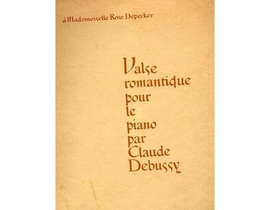 10981 | Valse romantique pour le piano par Claude Debussy -  Piano Solo á Mademoiselle Rose Depecker