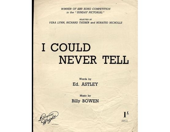 11 | I Could Never Tell - Winner of the £250 song competition in the "Sunday Pictorial" Selected by Vera Lynn, Richard Tauber and Horatio Nicholls