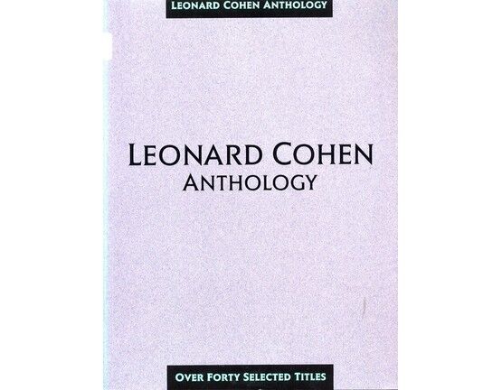 11006 | Leonard Cohen Anthology - Over 47 Selected Titles for Voice, Piano & Guitar