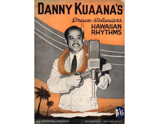 11192 | Danny Kuaana's - Dream Islanders Hawaiian Rhythms - For Piano and Voice - With Chords - Biography on Rear Cover